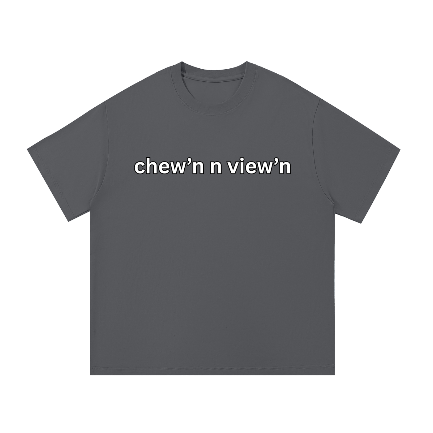 "chew'n n view'n" Cotton T-Shirt