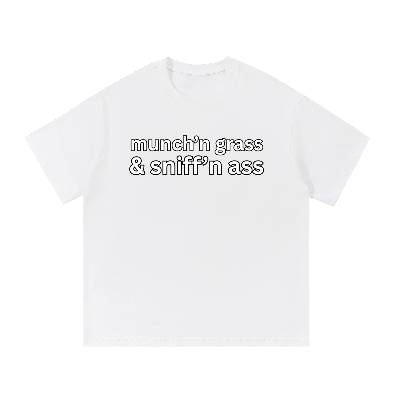 "munch'n grass & sniff'n ass" Cotton T-Shirt