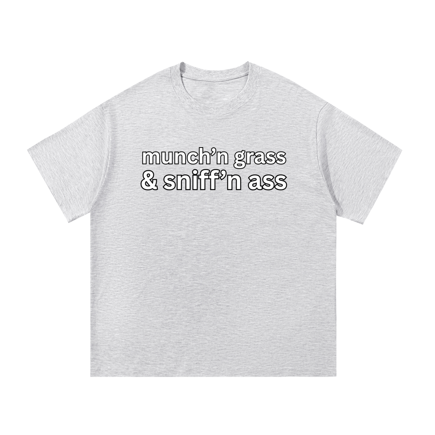 "munch'n grass & sniff'n ass" Cotton T-Shirt