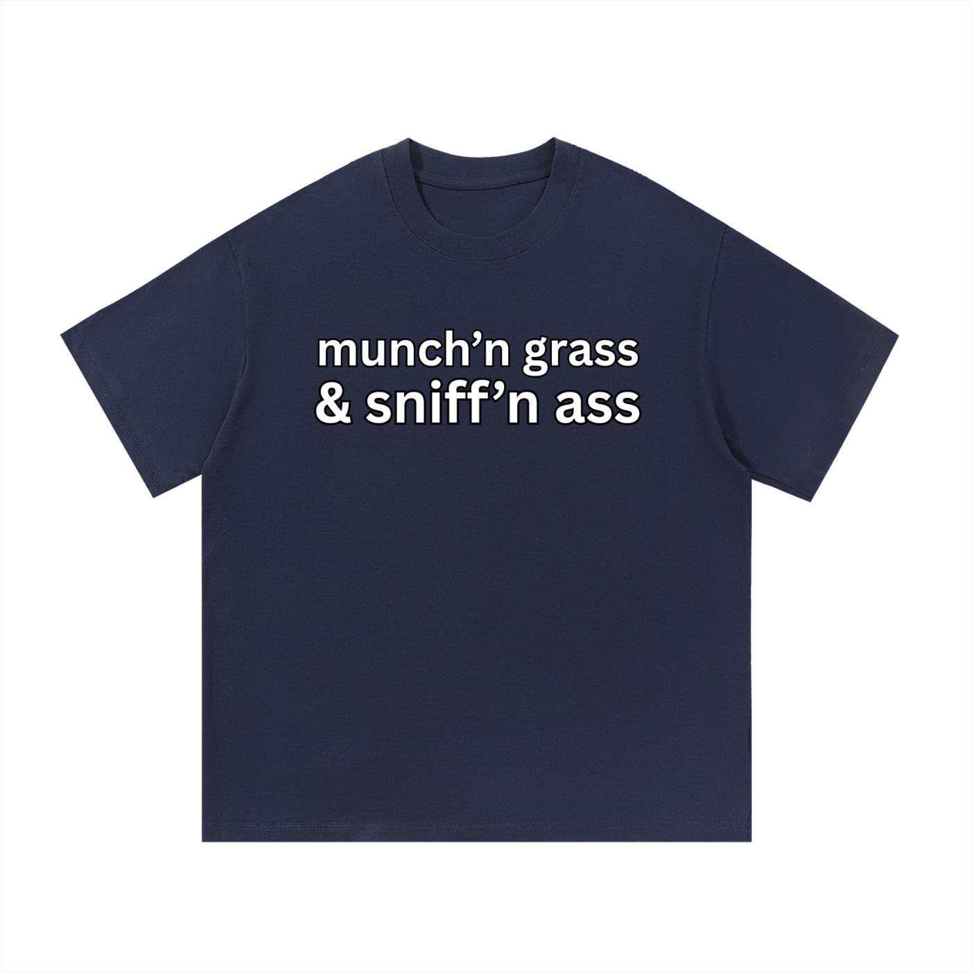 "munch'n grass & sniff'n ass" Cotton T-Shirt