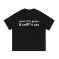 "munch'n grass & sniff'n ass" Cotton T-Shirt