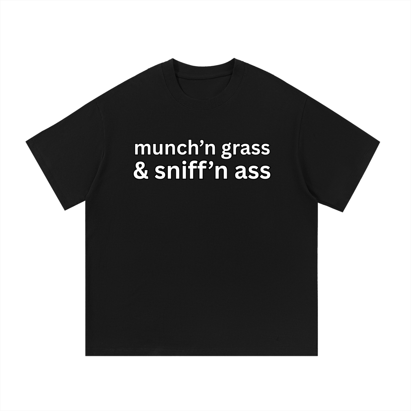 "munch'n grass & sniff'n ass" Cotton T-Shirt