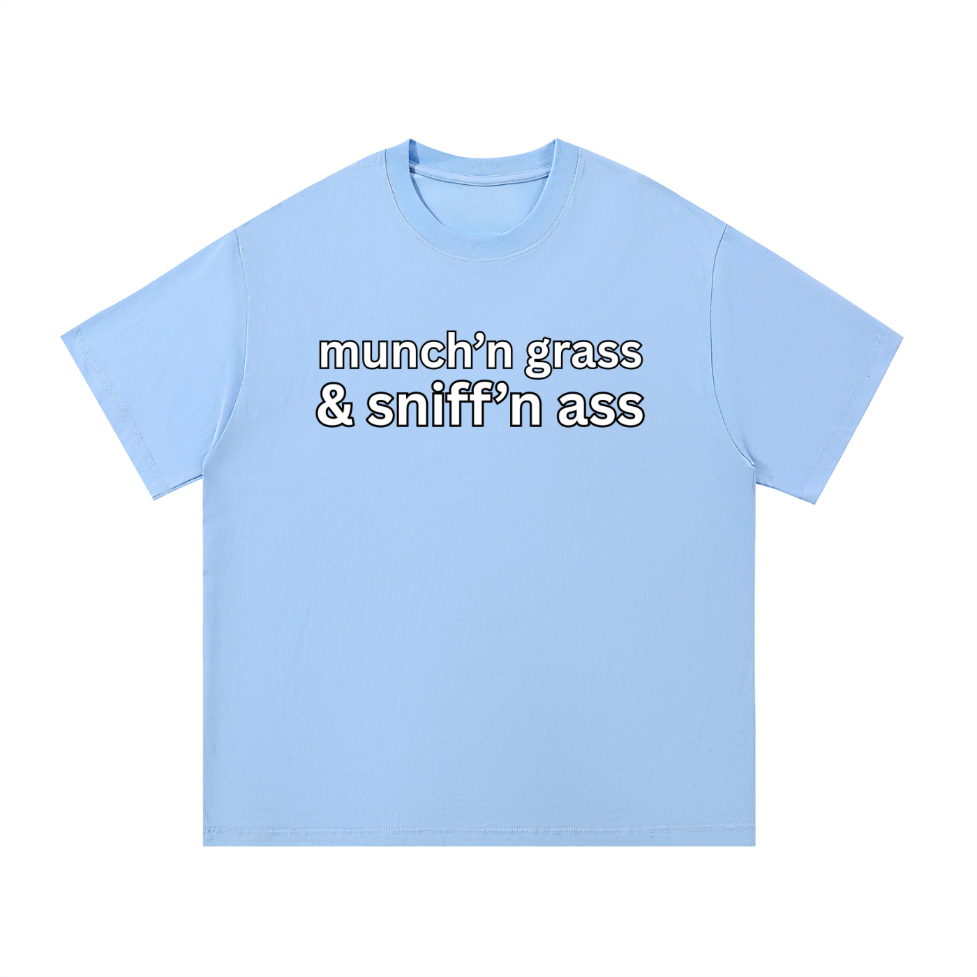"munch'n grass & sniff'n ass" Cotton T-Shirt